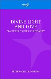 Cover of: Divine Light and Love | Peter Roche De Coppens