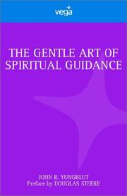 Cover of: Gentle Art of Spiritual Guidance | John R. Yungblut