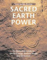 Cover of: Sacred Earth Power: An Illustrated Guide to Secret Energy, Ancient Magic and Divination