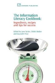 Cover of: The Information Literacy Cookbook: Ingredients, Recipes and Tips for Success