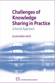 Challenges of Knowledge Sharing in Practice by Gunilla Widén-Wulff