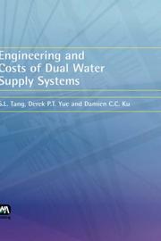 Engineering and costs of dual water supply systems by S. L. Tang, S, L Tang, D Yue, D Ku