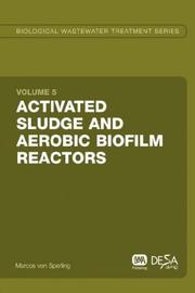 Cover of: Activated Sludge and Aerobic Biofilm Reactors: Biological Wastewater Treatment Volume 5 (Biological Wastewater Treatment Series)