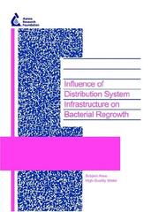 Influence Of Distribution System Infrastructure On Bacterial Regrowth (AwwaRF Report) by J. Clement