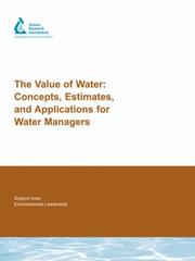Cover of: The Value of Water: Concepts, Estimates, and Applications for Water Managers (Awwarf Report)