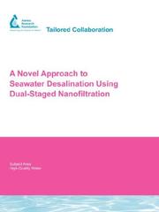 Cover of: A Novel Approach to Seawater Desalination Using Dual-Staged Nanofiltration (Awwarf Report)