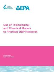Cover of: Use of Toxicological and Chemical Models to Prioritize DBP Research (Awwarf Report Series)