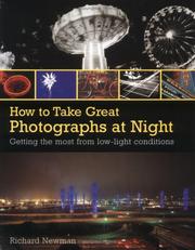 Cover of: How to Take Great Photographs at Night: getting the most from low-light conditions