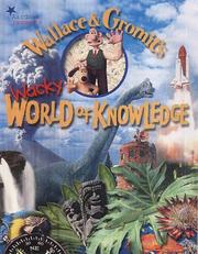 Cover of: Wallace and Gromit's Wacky World of Knowledge (Wallace & Gromit)