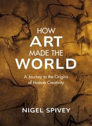 Cover of: How Art Made the World by Nigel Spivey