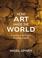 Cover of: How Art Made the World