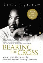 Cover of: Bearing the cross: Martin Luther King, Jr., and the Southern Christian Leadership Conference