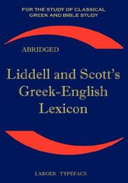 Cover of: Liddell and Scott's Greek-English Lexicon, Abridged: Original Edition, republished in larger and clearer typeface