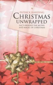 Cover of: Christmas Unwrapped: True Stories Behind the Myths and Magic of Christmas