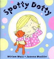 Cover of: Spotty Dotty by Miriam Moss