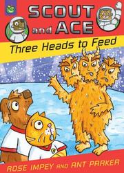Cover of: Three Heads to Feed (Scout & Ace)