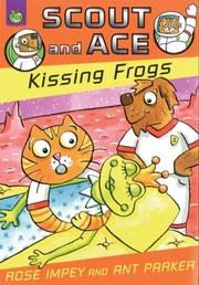Kissing Frogs (Scout & Ace) by Rose Impey