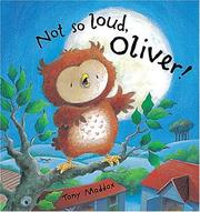 Cover of: Not So Loud, Oliver! | Tony Maddox