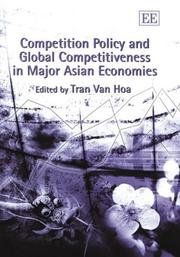 Competition Policy and Global Competitiveness in Major Asian Economies by Tran Van Hoa