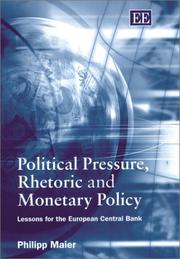 Cover of: Political Pressure, Rhetoric and Monetary Policy: Lessons for the European Central Bank