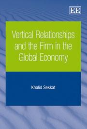 Cover of: Vertical Relationships and the Firm in the Global Economy