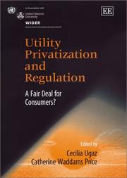 Cover of: Utility Privatization and Regulation: A Fair Deal for Consumers? (In Association With Unu World Institute for Development Economics Research (Wider).)