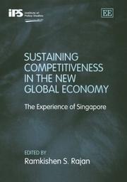 Cover of: Sustaining Competitiveness in the New Global Economy: The Experience of Singapore