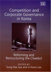 COMPETITION AND CORPORATE GOVERNANCE IN KOREA: REFORMING AND RESTRUCTURING THE CHAEBOL; ED. BY SUNG-HEE JWA by Sŭng-hŭi Chwa