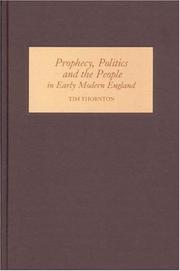 Cover of: Prophecy, Politics and the People in Early Modern England by Tim Thornton