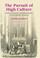 Cover of: The Pursuit of High Culture