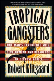 Cover of: Tropical Gangsters: One Man's Experience With Development and Decadence in Deepest Africa