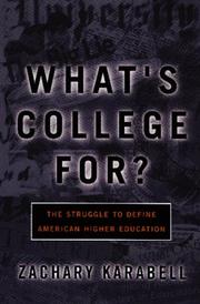 Cover of: What's college for?: the struggle to define American higher education