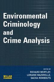 Environmental criminology and crime analysis by Richard Wortley, Lorraine Green Mazerolle