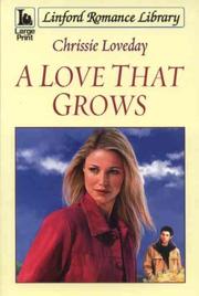 Cover of: A Love That Grows by Chrissie Loveday