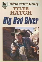 Cover of: Big Bad River by Tyler Hatch, Tyler Hatch