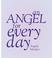 Cover of: Angel for Every Day