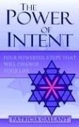 Cover of: The Power of Intent by Patricia Gallant