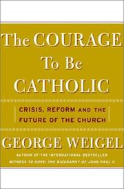 Cover of: The courage to be Catholic by George Weigel
