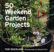 Cover of: 50 Weekend Garden Projects by Toby Buckland