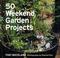 Cover of: 50 Weekend Garden Projects