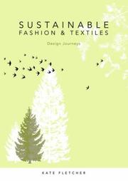 Cover of: Sustainable Fashion and Textiles by Kate Fletcher