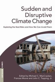 Cover of: Sudden and Disruptive Climate Change: Its Likelihood, Character and Significance