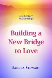 Cover of: Building a New Bridge to Love: 21st Century Relationships