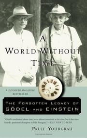 Cover of: A World Without Time: The Forgotten Legacy of Godel And Einstein