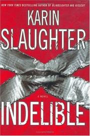 Cover of: Indelible by Karin Slaughter
