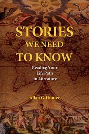 Cover of: Stories We Need to Know: Reading Your Life Path in Literature