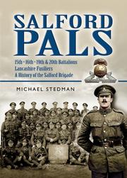 Cover of: SALFORD PALS -  A HISTORY OF THE SALFORD BRIGADE: 15th, 16th, 19th and 20th Battalions Lancashire Fusiliers (Pen & Sword Military)