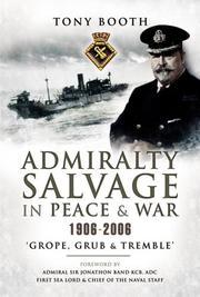 Cover of: ADMIRALTY SALVAGE IN PEACE AND WAR 1906 - 2006 by Tony Booth