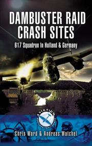 Cover of: DAMBUSTER RAID CRASH SITES by Chris Ward