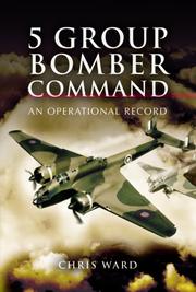 Cover of: 5 GROUP BOMBER COMMAND: An Operational Record